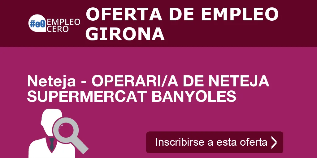 Neteja - OPERARI/A DE NETEJA SUPERMERCAT BANYOLES