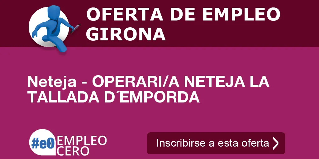 Neteja - OPERARI/A NETEJA LA TALLADA D´EMPORDA