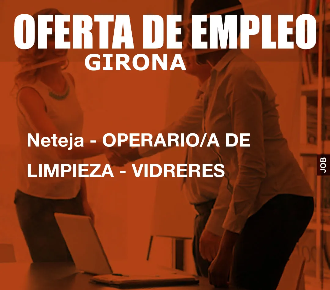 Neteja – OPERARIO/A DE LIMPIEZA – VIDRERES