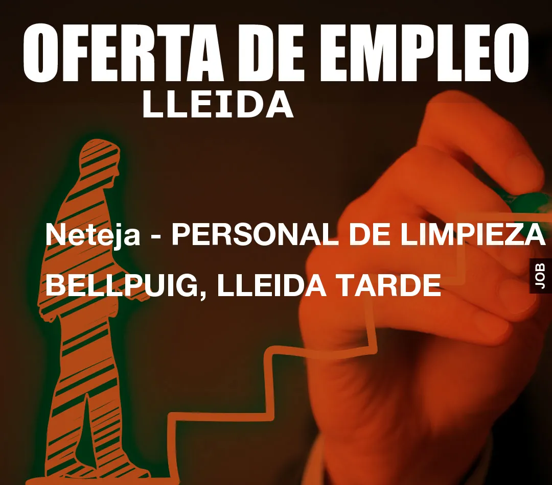 Neteja – PERSONAL DE LIMPIEZA BELLPUIG, LLEIDA TARDE