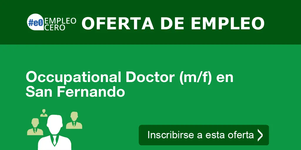 Occupational Doctor (m/f) en San Fernando