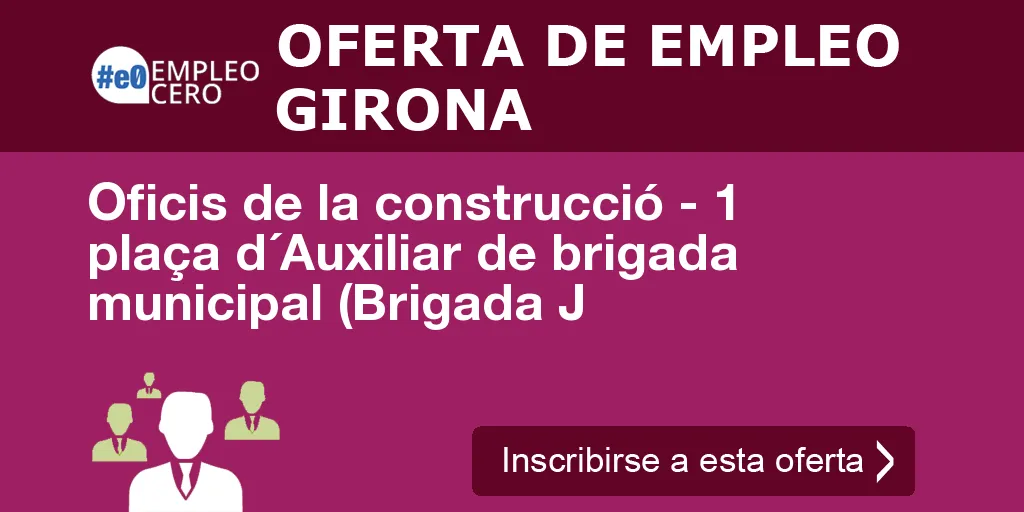 Oficis de la construcció - 1 plaça d´Auxiliar de brigada municipal (Brigada J