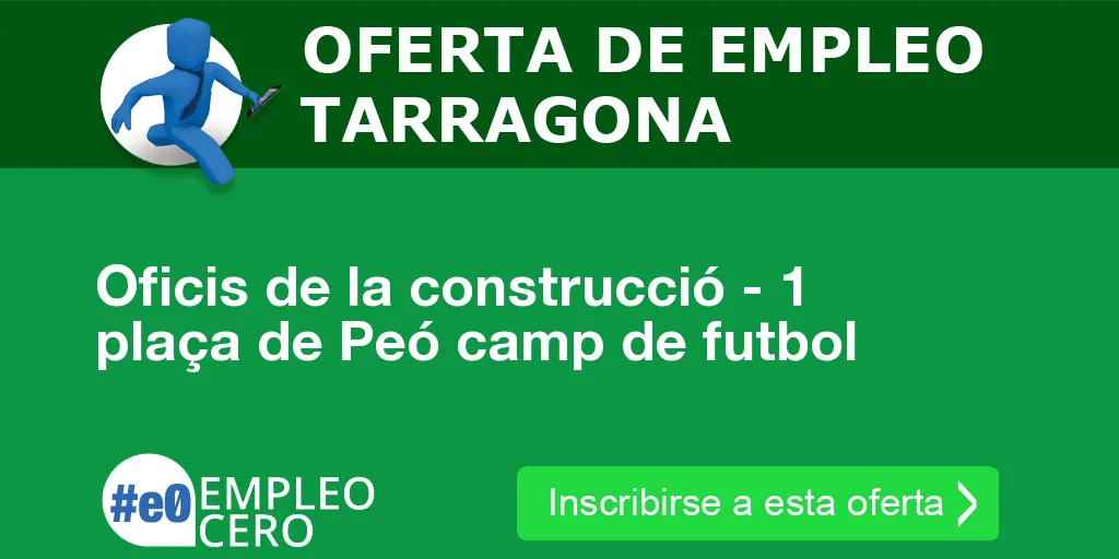 Oficis de la construcció - 1 plaça de Peó camp de futbol