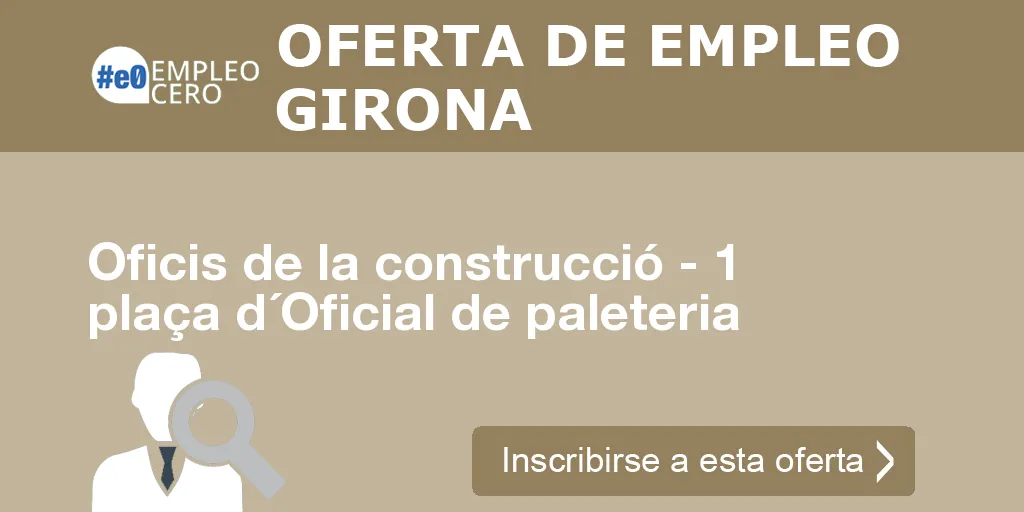 Oficis de la construcció - 1 plaça d´Oficial de paleteria