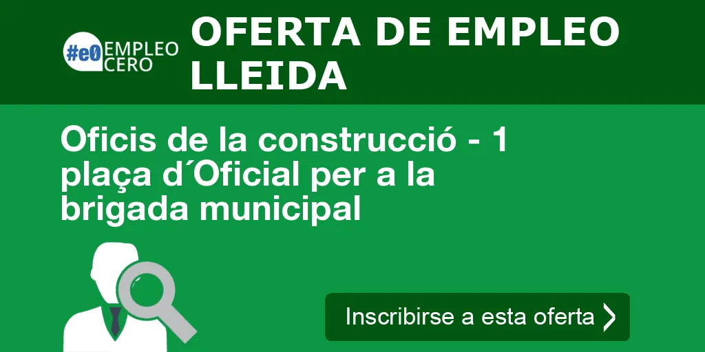 Oficis de la construcció - 1 plaça d´Oficial per a la brigada municipal