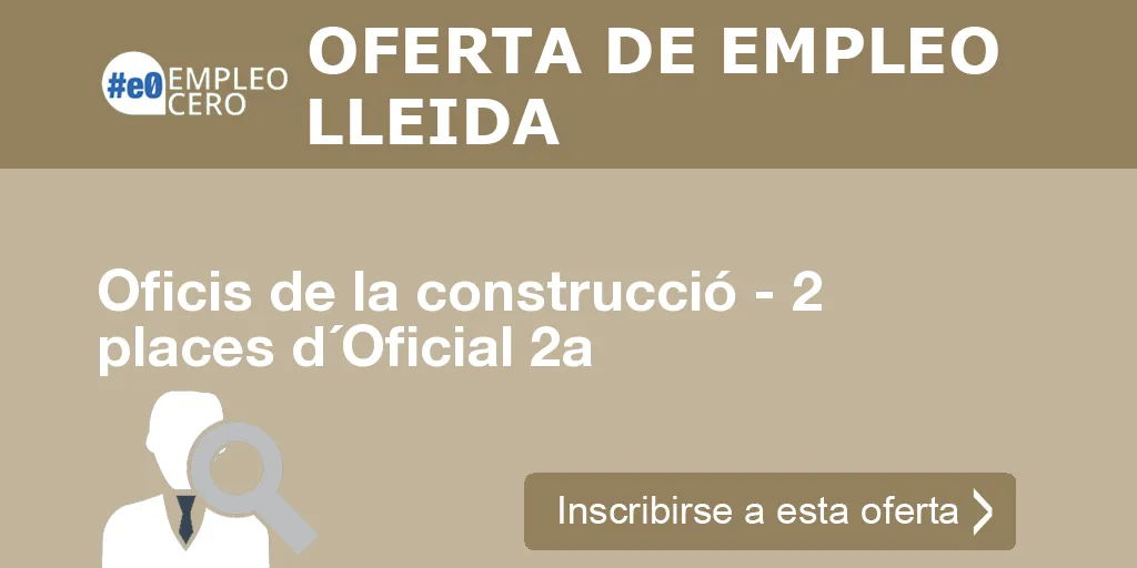 Oficis de la construcció - 2 places d´Oficial 2a