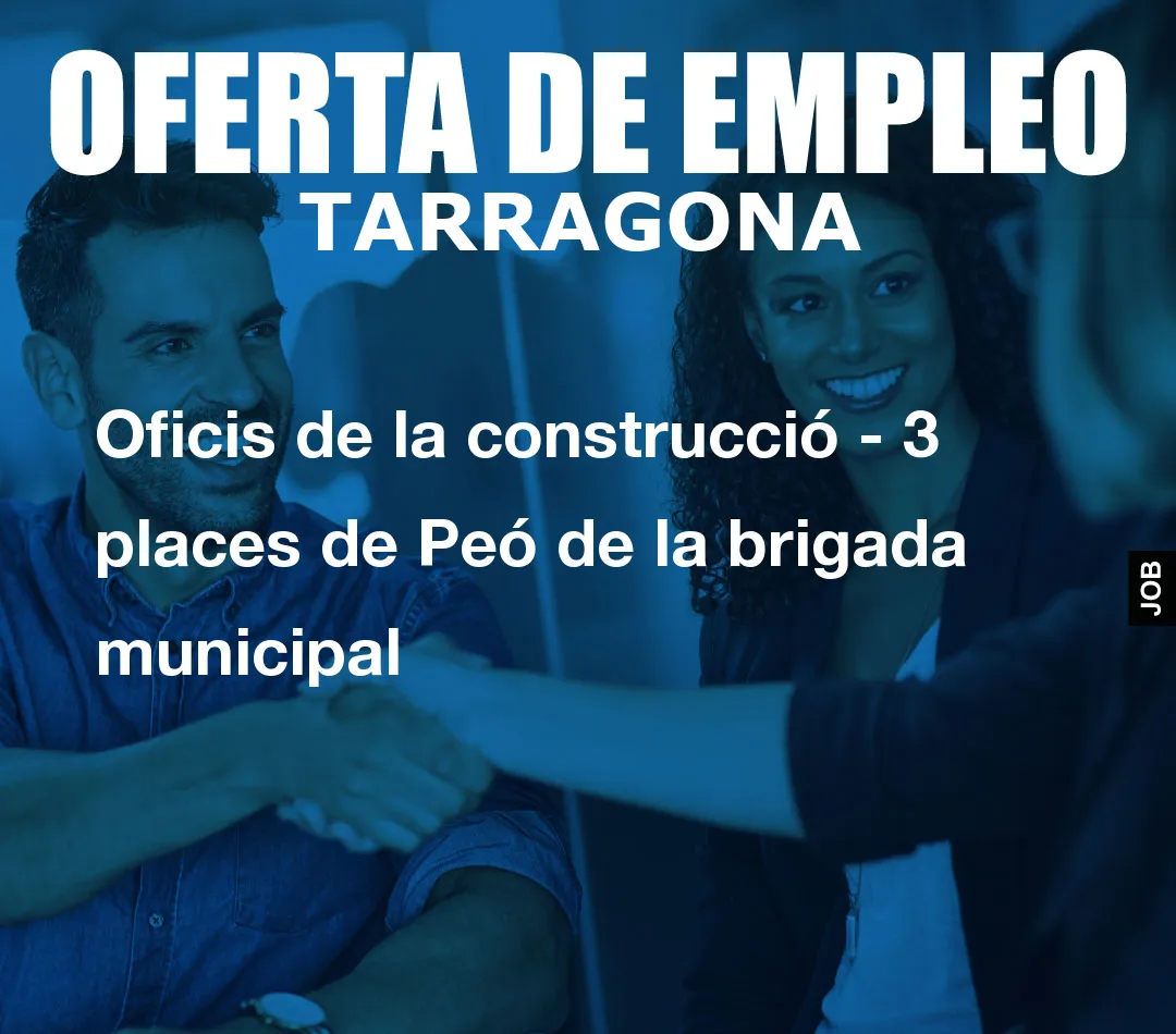 Oficis de la construcció – 3 places de Peó de la brigada municipal