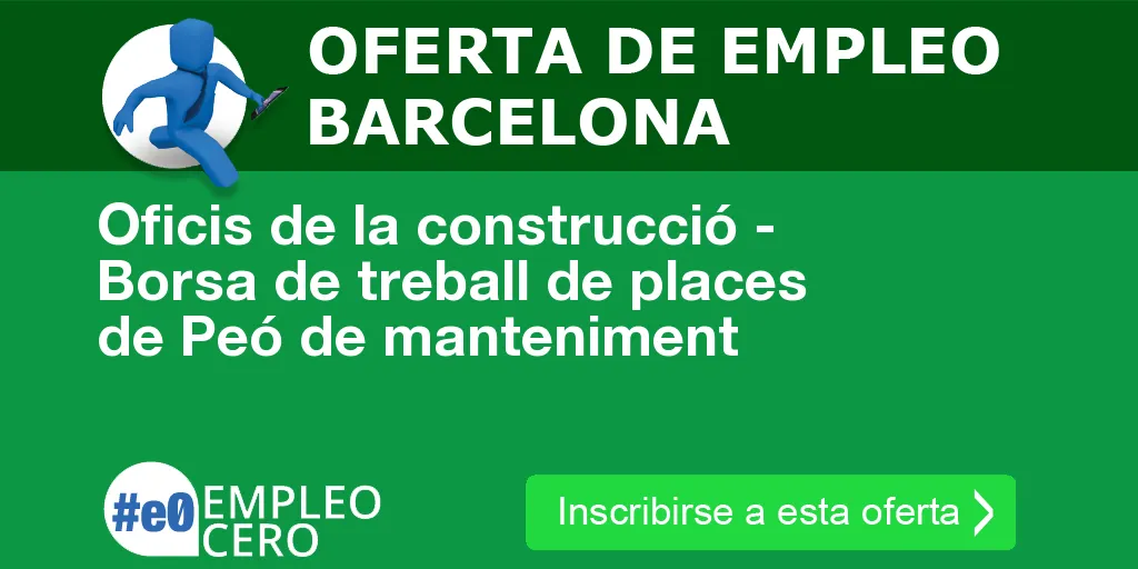 Oficis de la construcció - Borsa de treball de places de Peó de manteniment