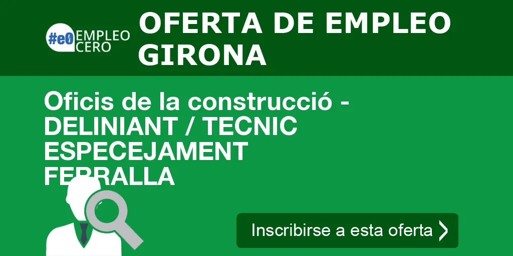 Oficis de la construcció - DELINIANT / TECNIC ESPECEJAMENT FERRALLA