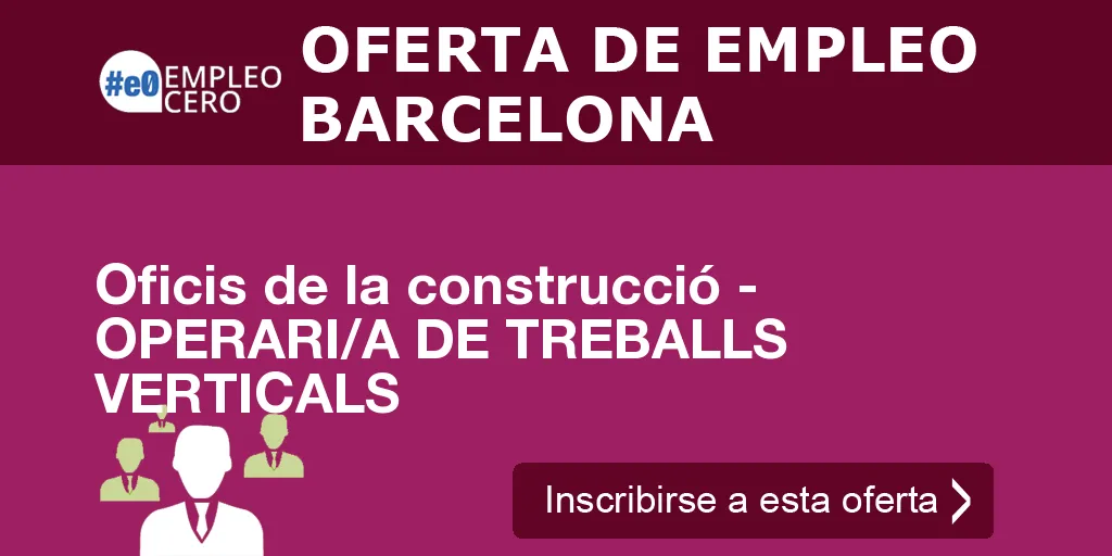 Oficis de la construcció - OPERARI/A DE TREBALLS VERTICALS