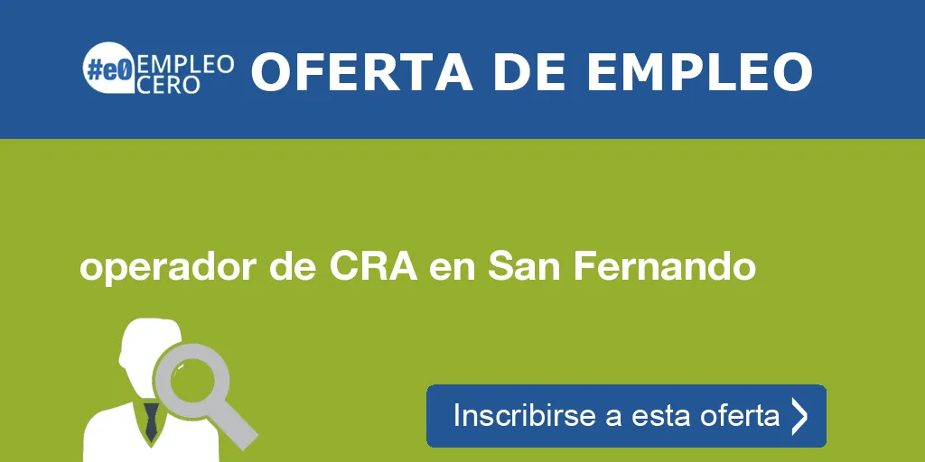 operador de CRA en San Fernando