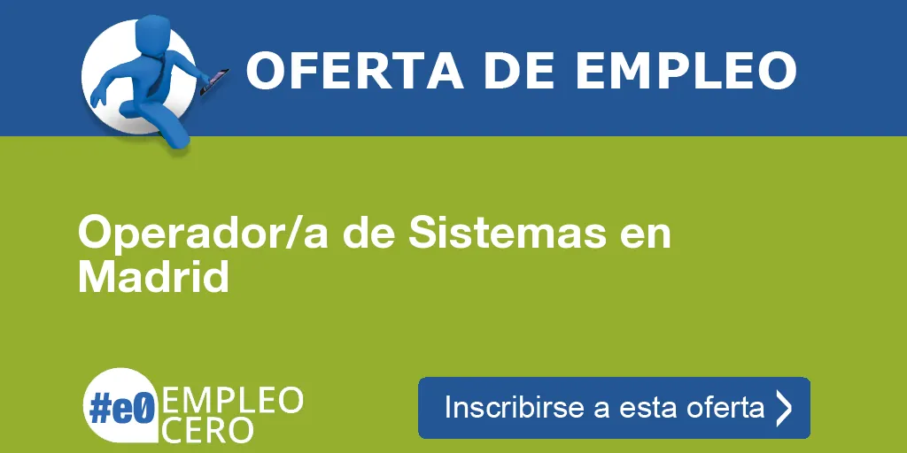 Operador/a de Sistemas en Madrid