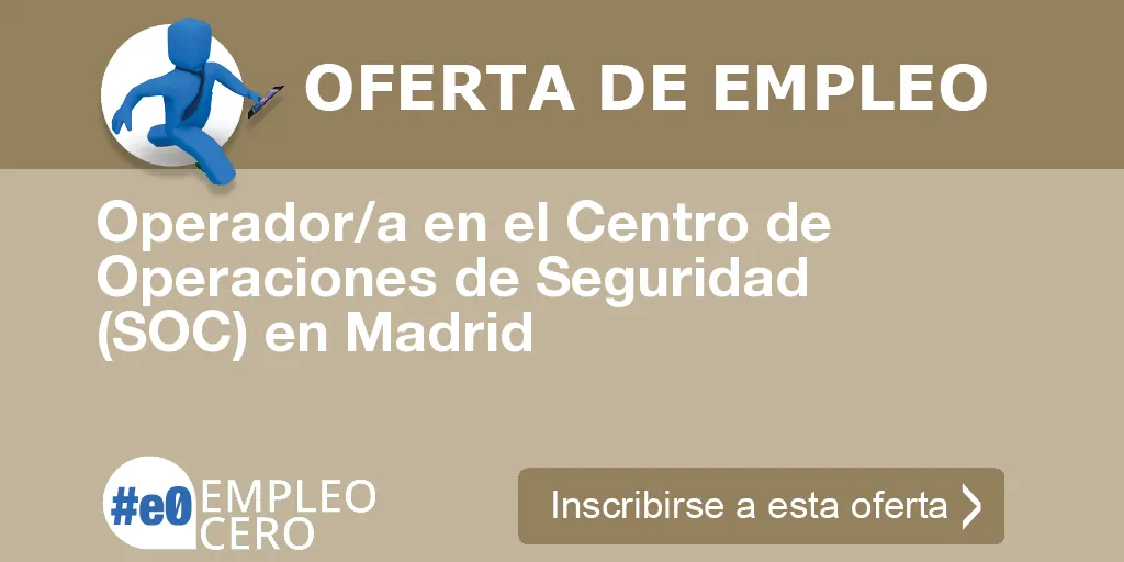 Operador/a en el Centro de Operaciones de Seguridad  (SOC) en Madrid