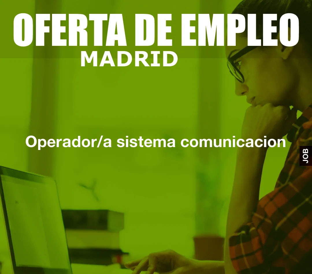 Operador/a sistema comunicacion