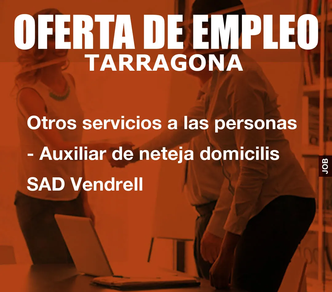 Otros servicios a las personas – Auxiliar de neteja domicilis SAD Vendrell