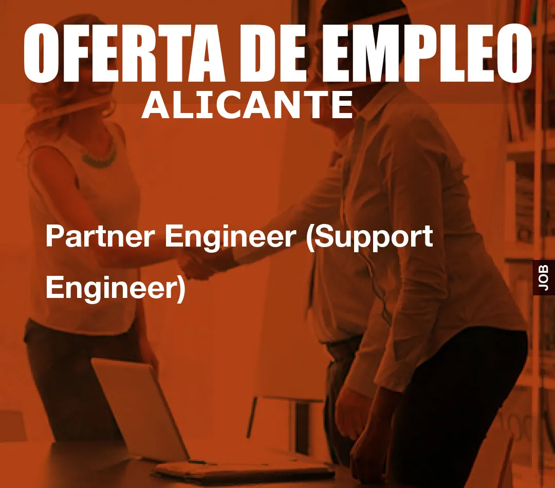 Partner Engineer (Support Engineer)