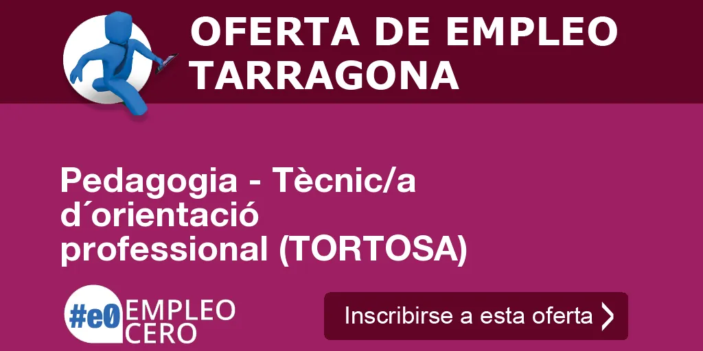 Pedagogia - Tècnic/a d´orientació professional (TORTOSA)