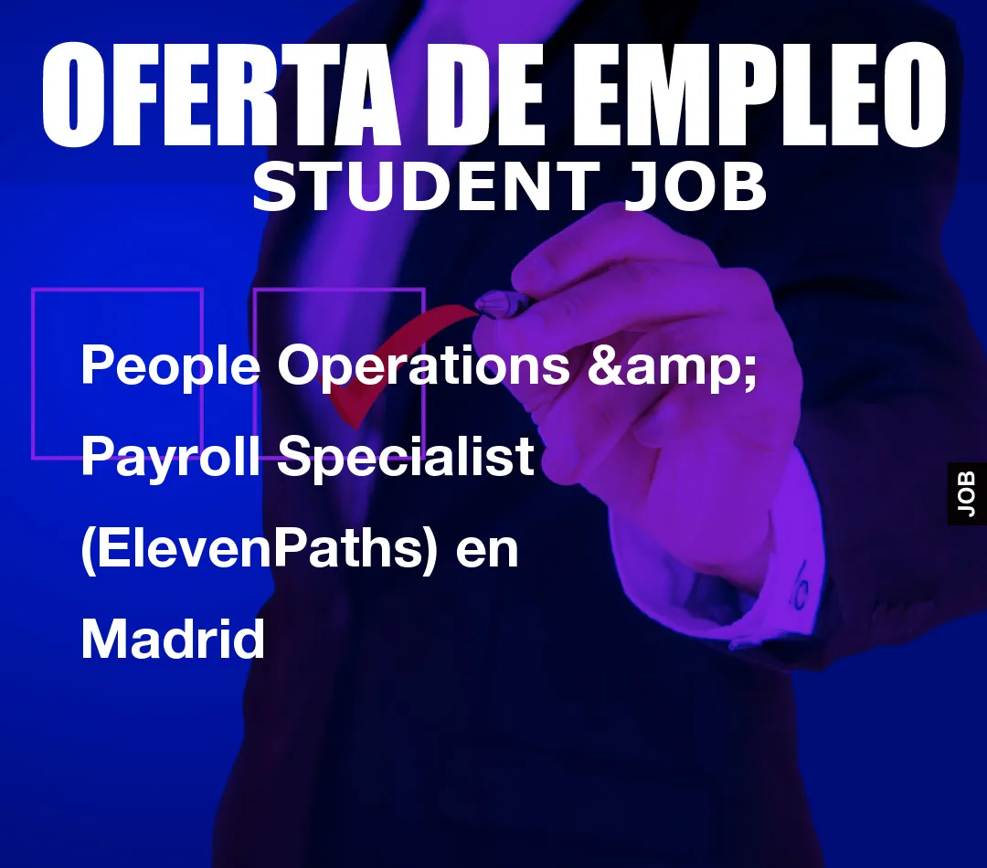 People Operations & Payroll Specialist (ElevenPaths) en Madrid