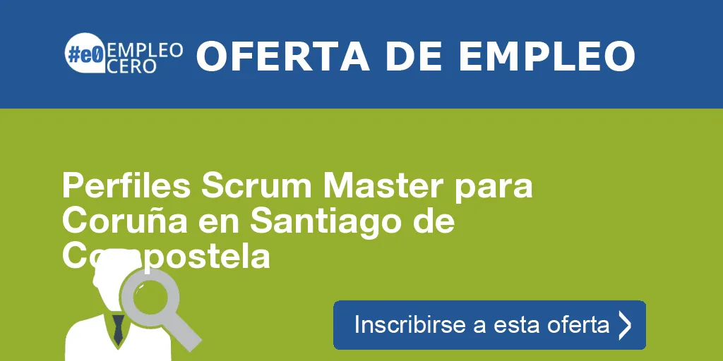 Perfiles Scrum Master para Coruña en Santiago de Compostela