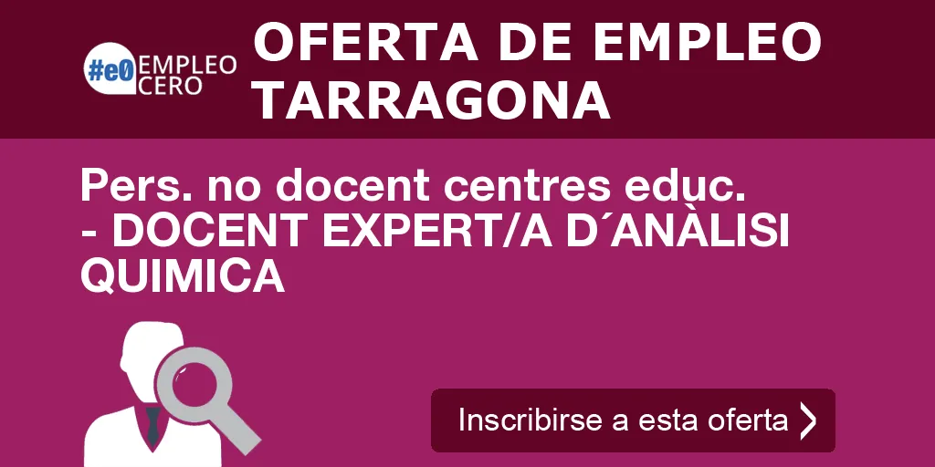 Pers. no docent centres educ. - DOCENT EXPERT/A D´ANÀLISI QUIMICA