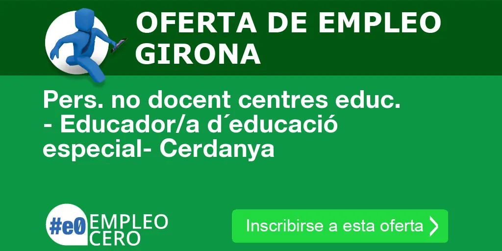 Pers. no docent centres educ. - Educador/a d´educació especial- Cerdanya