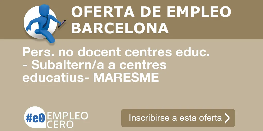 Pers. no docent centres educ. - Subaltern/a a centres educatius- MARESME