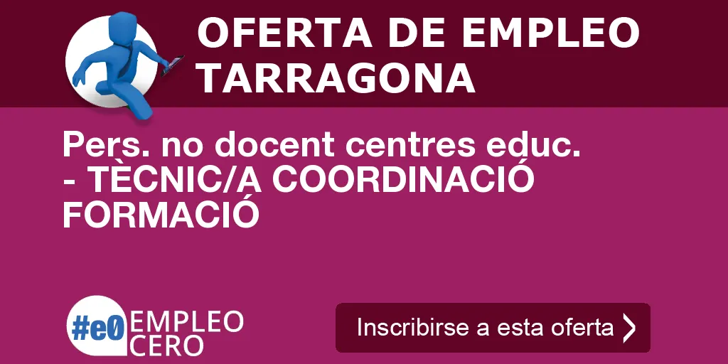 Pers. no docent centres educ. - TÈCNIC/A COORDINACIÓ FORMACIÓ