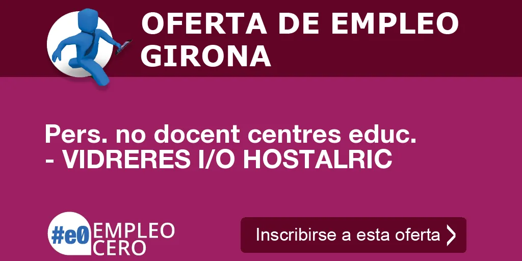 Pers. no docent centres educ. - VIDRERES I/O HOSTALRIC