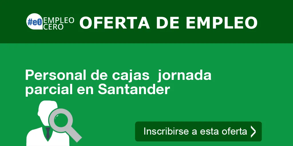 Personal de cajas  jornada parcial en Santander