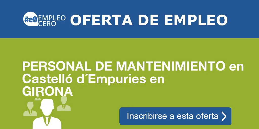 PERSONAL DE MANTENIMIENTO en Castelló d´Empuries en GIRONA