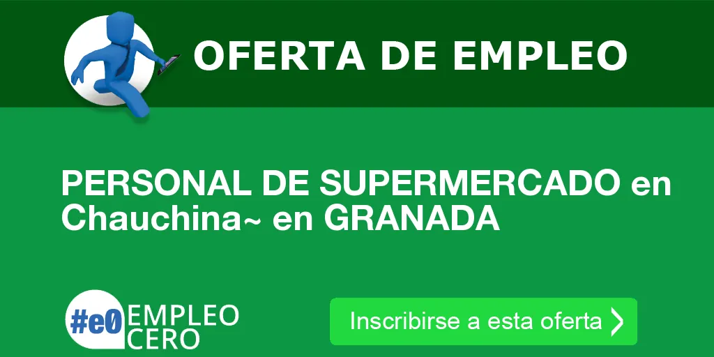 PERSONAL DE SUPERMERCADO en Chauchina~ en GRANADA