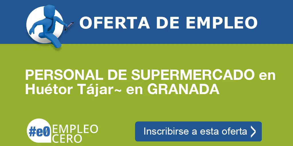 PERSONAL DE SUPERMERCADO en Huétor Tájar~ en GRANADA