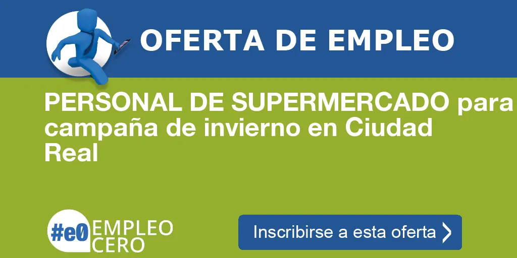 PERSONAL DE SUPERMERCADO para campaña de invierno en Ciudad Real