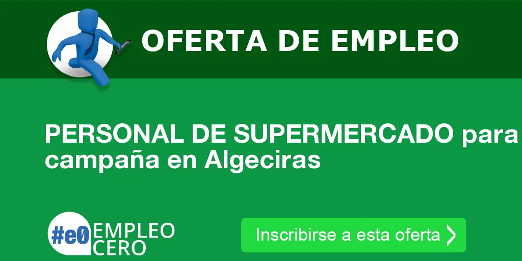 PERSONAL DE SUPERMERCADO para campaña en Algeciras