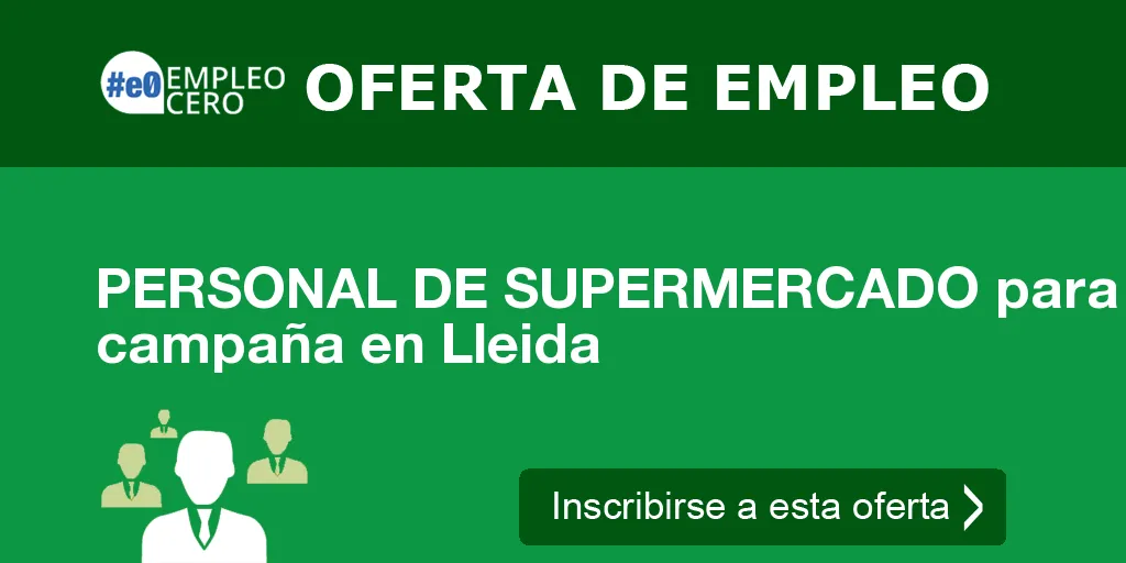 PERSONAL DE SUPERMERCADO para campaña en Lleida