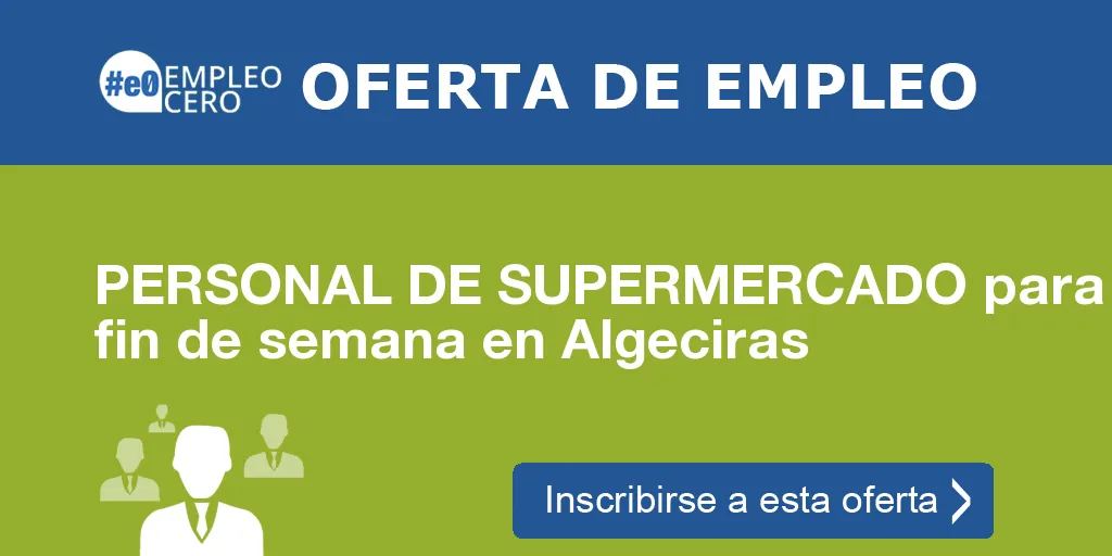 PERSONAL DE SUPERMERCADO para fin de semana en Algeciras