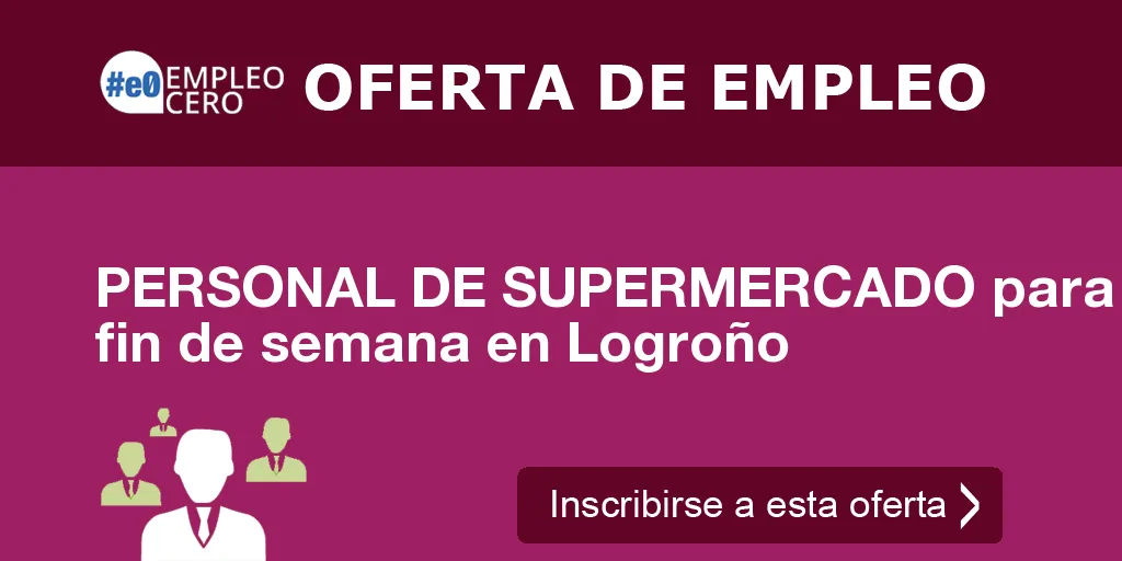 PERSONAL DE SUPERMERCADO para fin de semana en Logroño