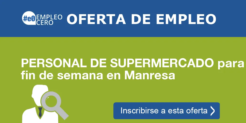 PERSONAL DE SUPERMERCADO para fin de semana en Manresa