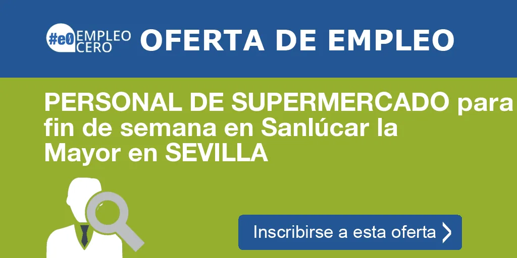 PERSONAL DE SUPERMERCADO para fin de semana en Sanlúcar la Mayor en SEVILLA