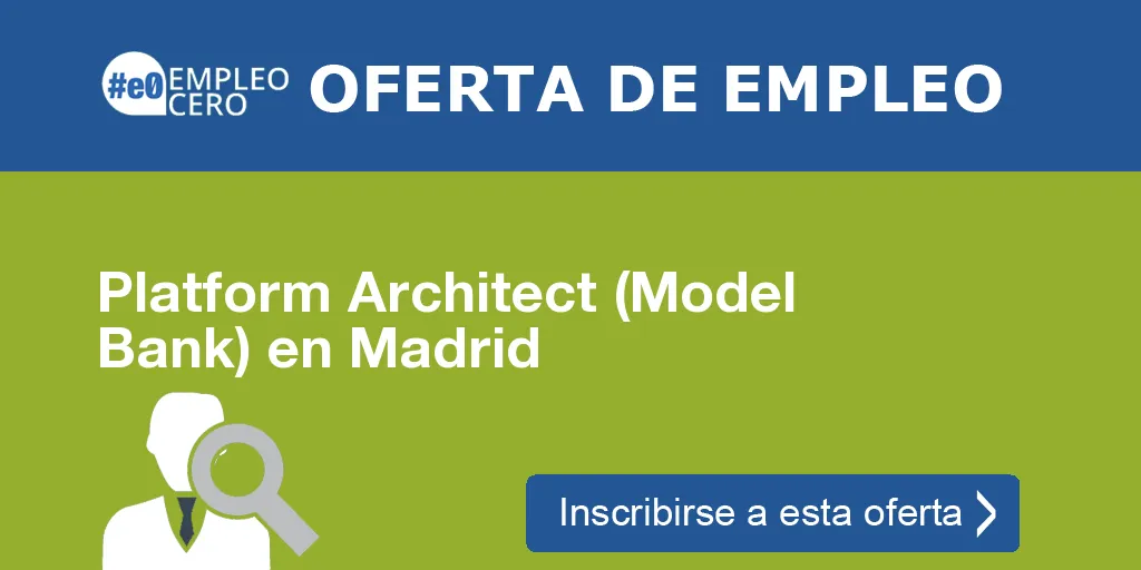 Platform Architect (Model Bank) en Madrid