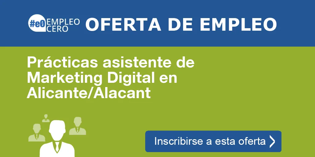 Prácticas asistente de Marketing Digital en Alicante/Alacant