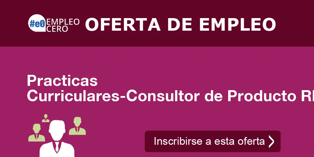 Practicas Curriculares-Consultor de Producto RRHH en Madrid