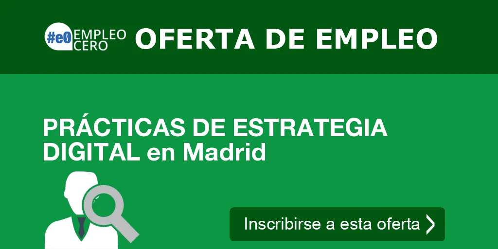 PRÁCTICAS DE ESTRATEGIA DIGITAL en Madrid