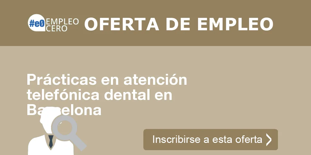 Prácticas en atención telefónica dental en Barcelona