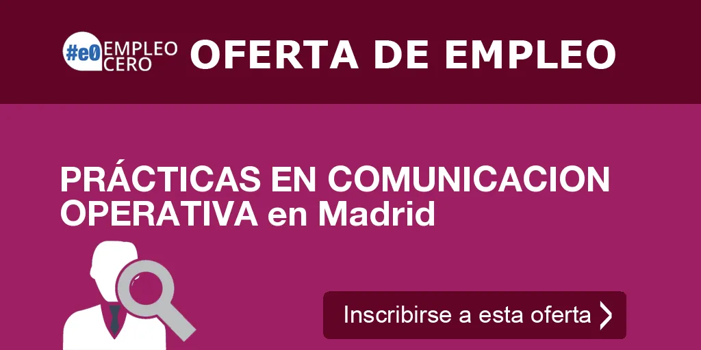 PRÁCTICAS EN COMUNICACION OPERATIVA en Madrid