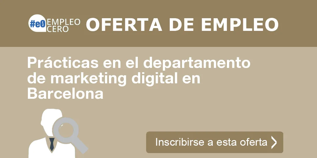 Prácticas en el departamento de marketing digital en Barcelona