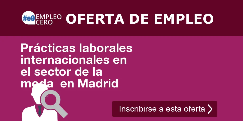 Prácticas laborales internacionales en el sector de la moda  en Madrid