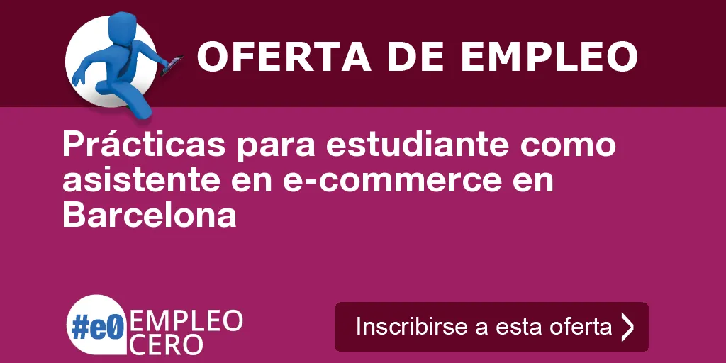 Prácticas para estudiante como asistente en e-commerce en Barcelona