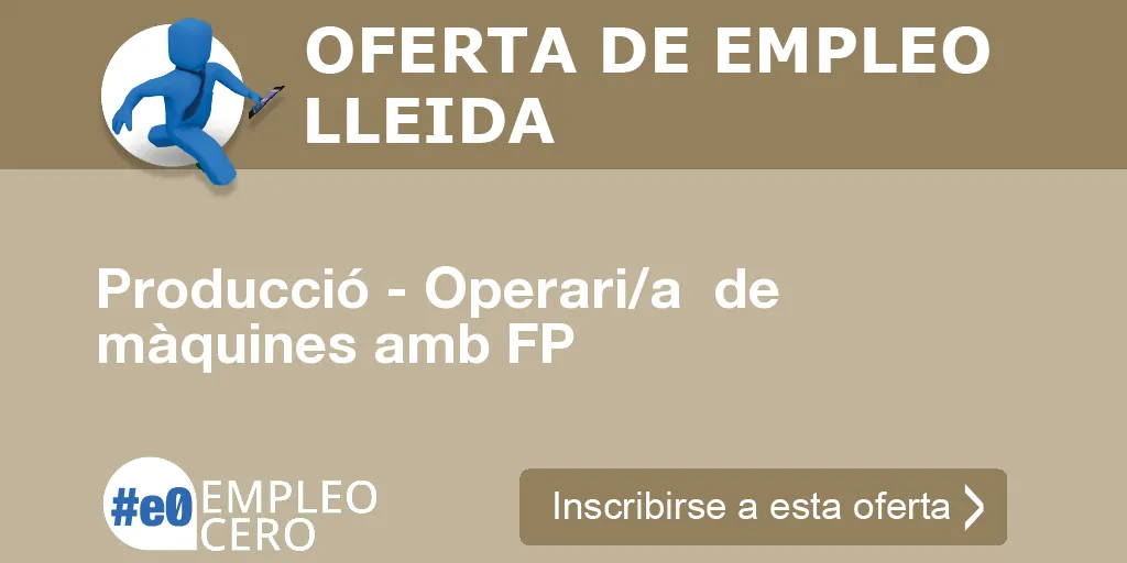 Producció - Operari/a  de màquines amb FP