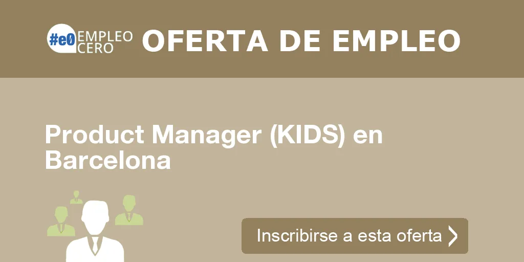 Product Manager (KIDS) en Barcelona